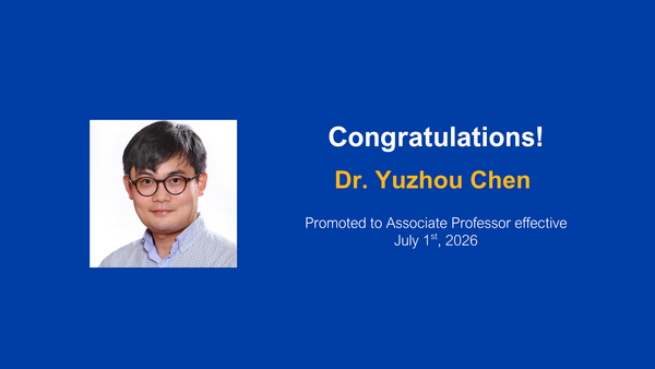 Dr. Yuzhou Chen Promotion to Associated Professor 7.1.26