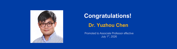 Dr. Yuzhou Chen Promotion to Associated Professor 7.1.26