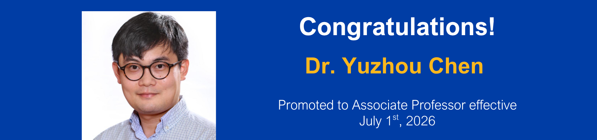 Yuzhou Chen Promotion to Associate Professor 7.1.26